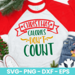 Christmas Calories Don_t Count SVG