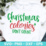 Christmas Calories Don t Count SVG