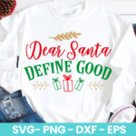 Dear Santa Define Good SVG