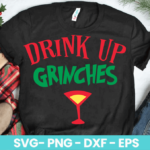 Drink Up Grinches SVG