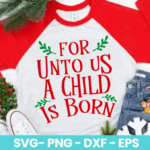 For Unto Us A Child Is Born SVG